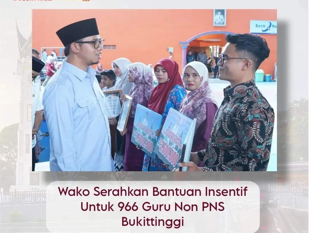 Wako Serahkan Bantuan Insentif untuk 966 Guru Non PNS Bukittinggi