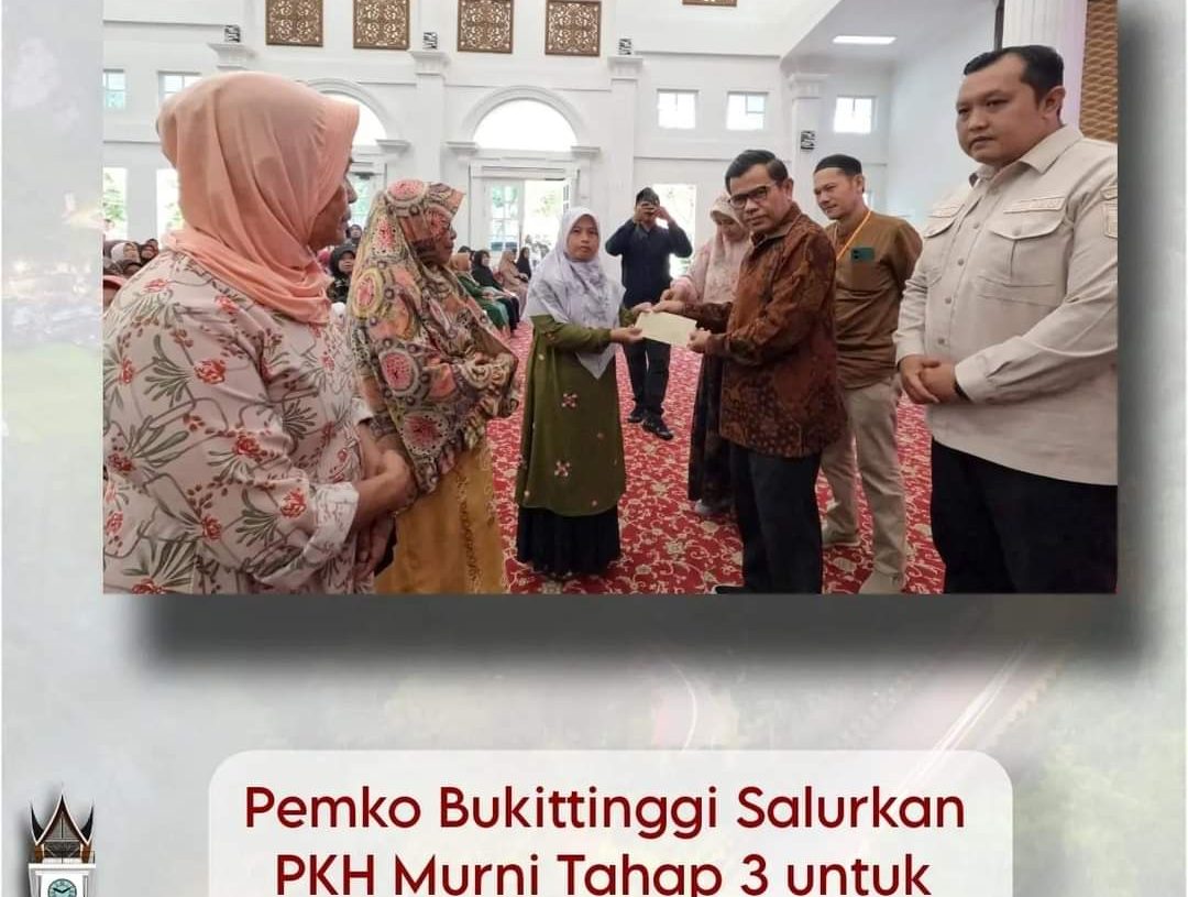 Pemko Bukittinggi Salurkan PKH Murni Tahap 3 untuk 602 KPM