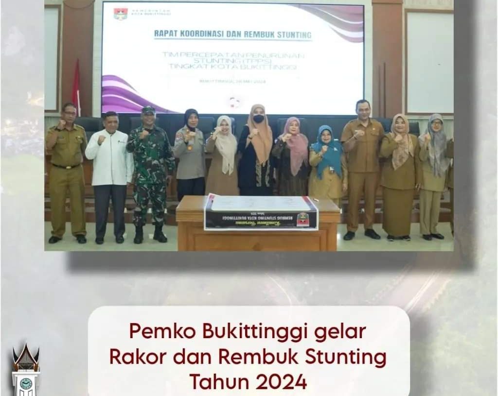 Pemko Bukittinggi Laksanakan Rakor dan Rembug Stunting Tahun 2024