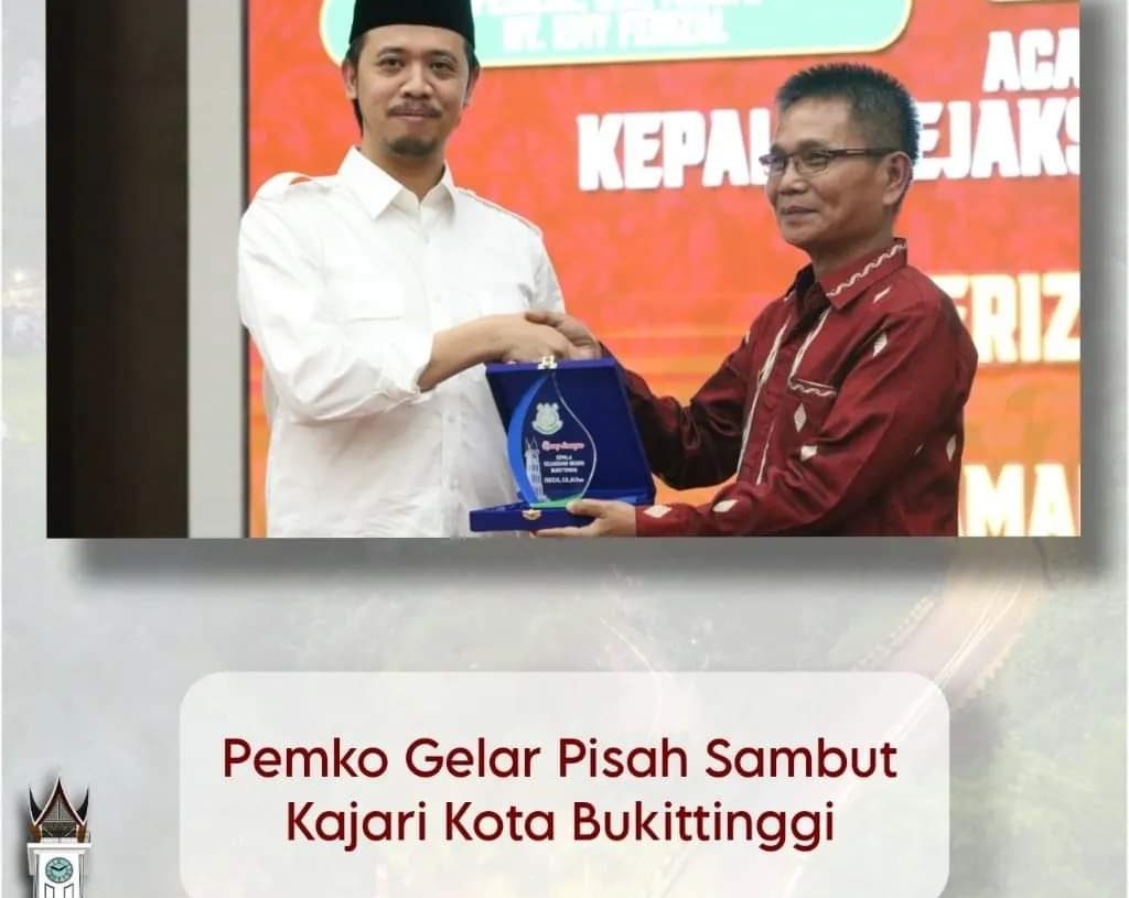 Pemko Bukittinggi Laksanakan Pisah Sambut Kajari Kota Bukittinggi