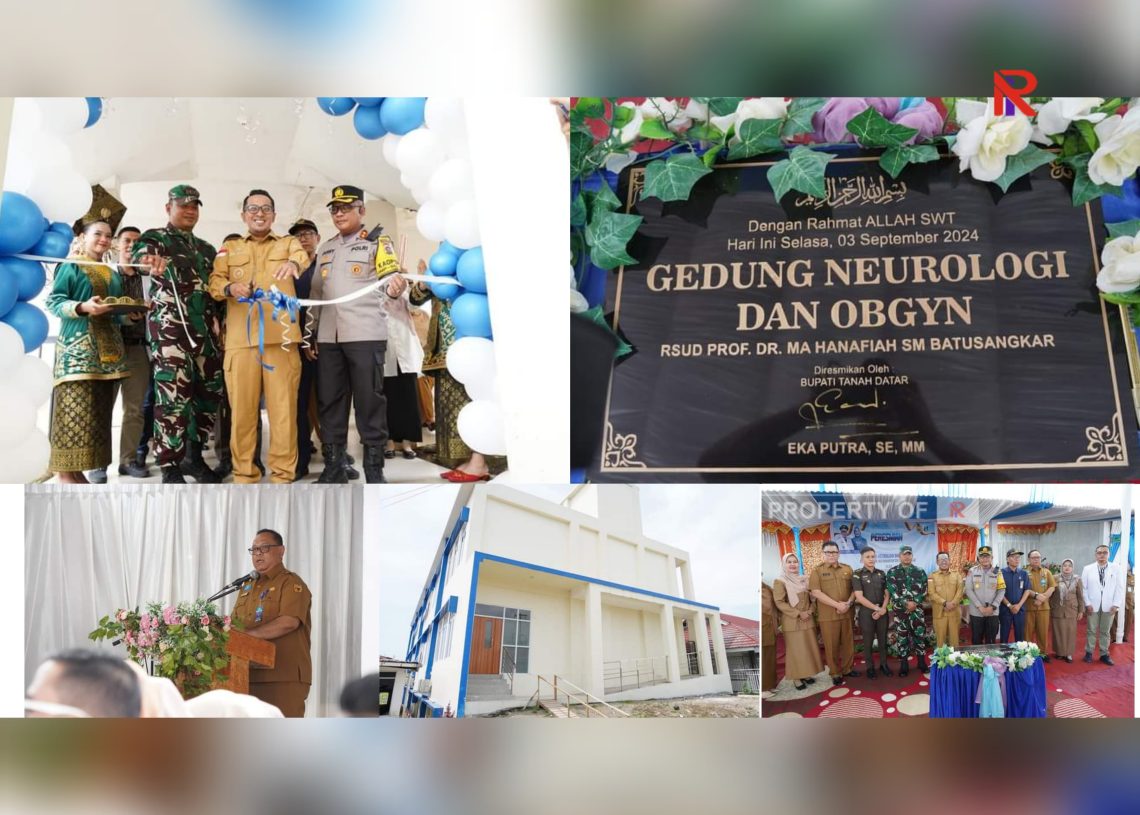 Bupati Tanah Datar Resmikan Gedung Neurologi dan Obgyn RSUD Prof. Dr. M. Ali Hanafiah Batusangkar