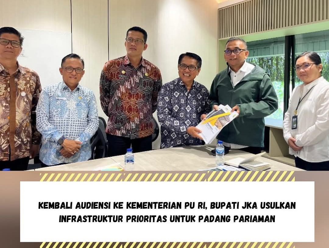 Kembali Audiensi ke Kementerian PU, Bupati JKA Usulkan Infrastruktur Prioritas untuk Padang Pariaman