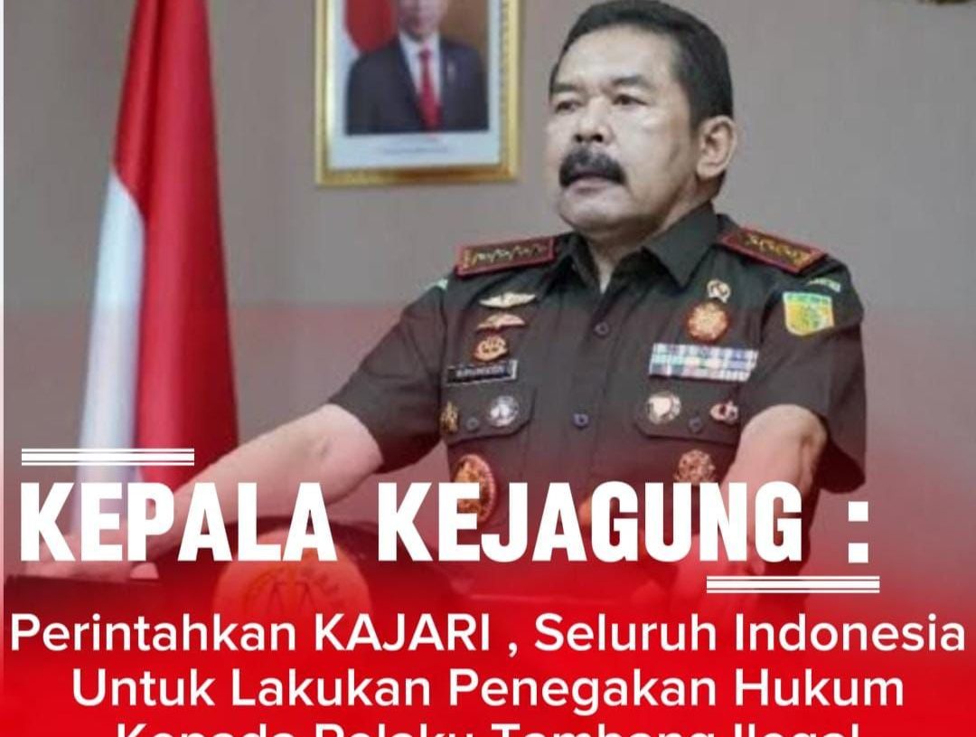 Kepala Kejaksaan Agung Perintahkan Seluruh Kejari Tindak Pelaku Tambang Ilegal